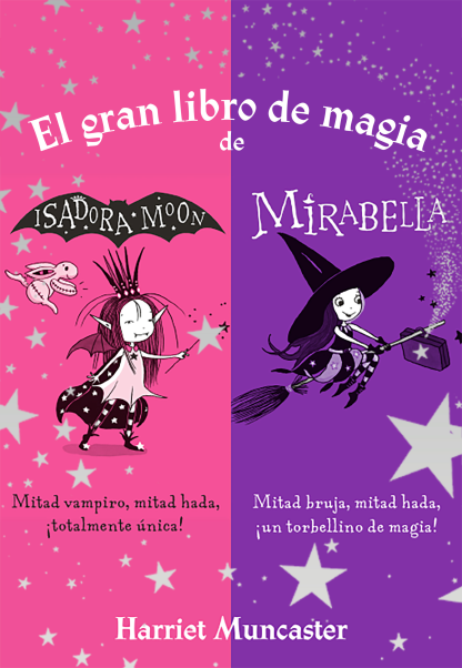 El gran libro de magia de Isadora Moon y de Mirabella