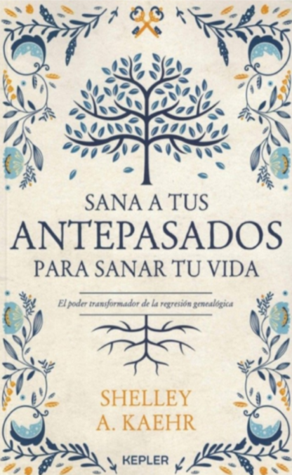 Sana a tus antepasados para sanar tu vida