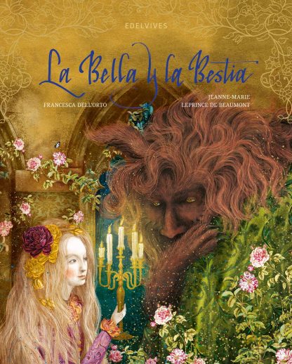 La Bella y la Bestia- Jeanne Marie Leprince de Beaumont, Francesca dell´Orto