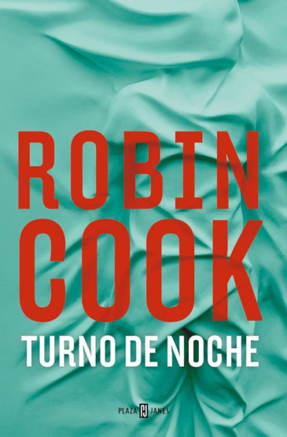 Turno de noche de Robin Cook, editorial Plaza & Janés