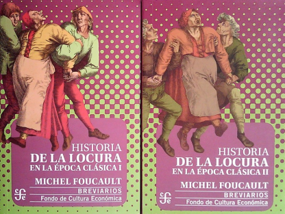 HISTORIA DE LA LOCURA EN LA ÉPOCA CLASICA. 2 TOMOS