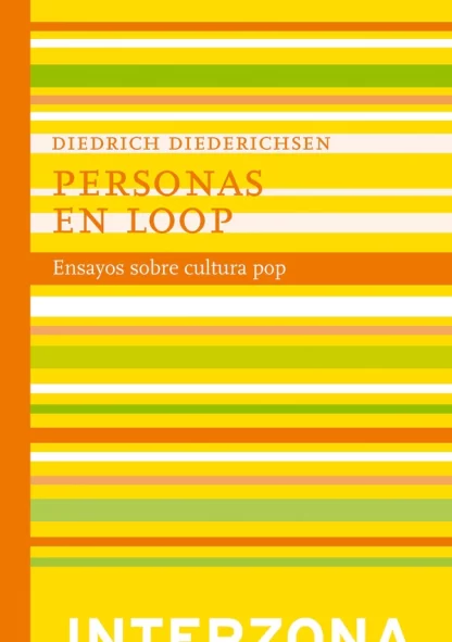 Personas en loop- Ensayos sobre cultura pop-Diedrich Diederichsen