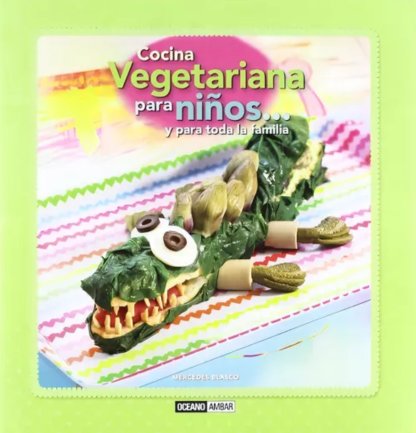 Cocina vegetariana para niños... y para toda la familia