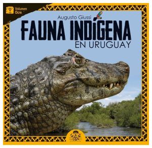 Fauna Indigena en Uruguay- Augusto Giussi