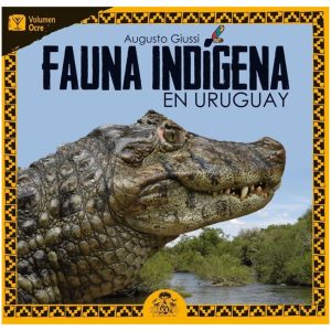 Fauna Indigena en Uruguay- Augusto Giussi