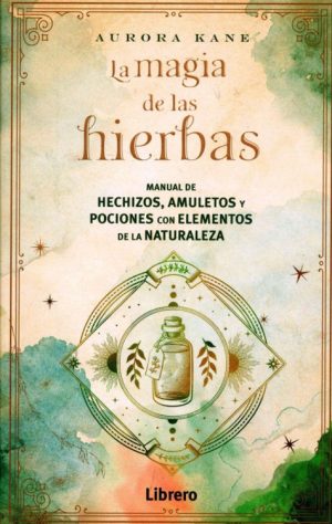 La magia de las hierbas- Aurora Kane