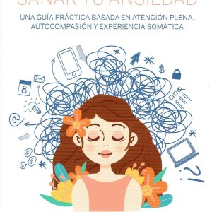 Mindfulness - Sanar tu ansiedad