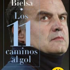 Marcelo Bielsa-Los 11 caminos al gol