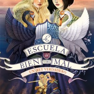 La Escuela del Bien y del Mal 6 - Un Rey verdadero