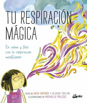 Tu respiración mágica- En calma y feliz con la respiración mindfulness