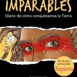 Imparables- Diario de cómo conquistamos la tierra.