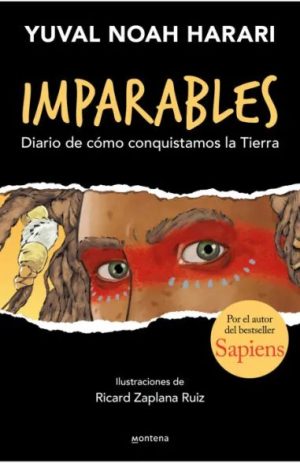 Imparables- Diario de cómo conquistamos la tierra.