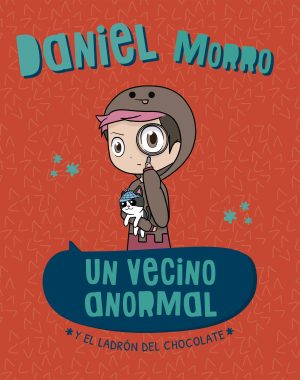 Un vecino anormal: y el ladrón del chocolate