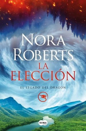 La elección - El legado del Dragón N°3 - Nora Roberts