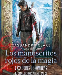 Cazadores de sombras. Los manuscritos rojos de la magia. Saga Las maldiciones ancestrales