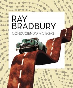 Conduciendo a ciegas- Ray Bradbury