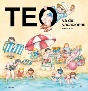 TEO va de vacaciones- Violeta Denou