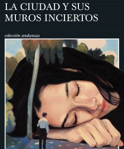 La ciudad y sus muros inciertos