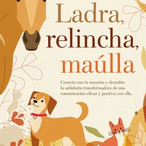 Ladra, relincha, maúlla