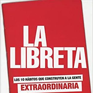 La libreta- Los 10 hábitos que construyen a la gente extraordinaria- Xesco Espar