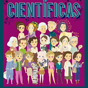 Científicas. Mis pequeños héroes- Cristina Serret
