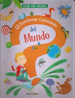 60 asombrosas curiosidades del mundo