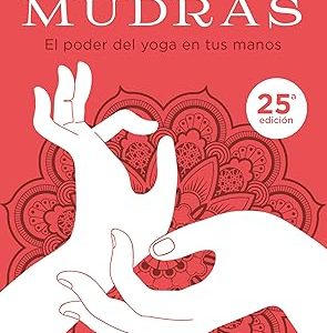 Mudras-  El poder del yoga en tus manos- Gertrud Hirsch
