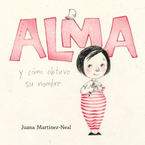 Alma y cómo obtuvo su nombre- Juanna Martinez-Neal