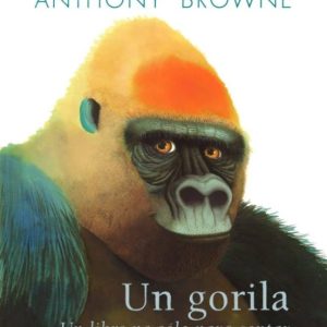 Un gorila- Un libro no sólo para contar- Anthony Browne