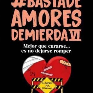 Basta de amores de mierda VI