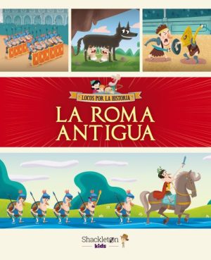La Roma Antigua- Locos por la historia