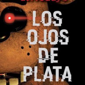 Five Nights at Freddy's - Los ojos de plata