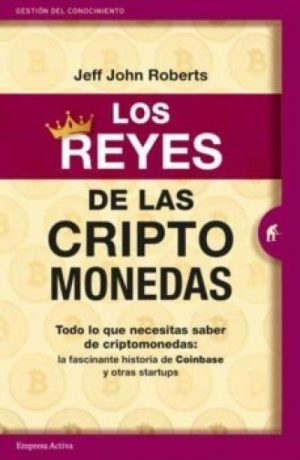 Los reyes de la criptomonedas- Roberts, Jeff John