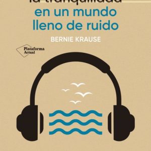 EL PODER DE LA TRANQUILIDAD: EN UN MUNDO LLENO DE RUIDO