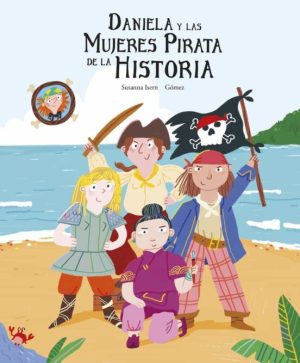 Daniela y las mujeres pirata de la Historia- Susanna Isern Gómez