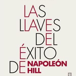 Las Llaves Del Éxito De Napoleón Hill