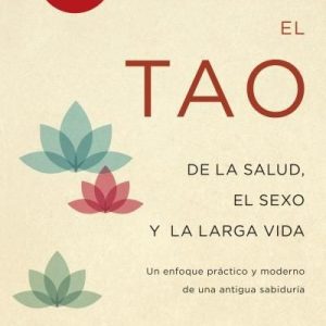 El tao de la salud, el sexo y la larga vida- Daniel Reid