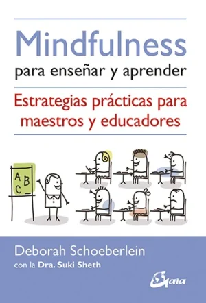Mindfulness para enseñar y aprender- Deborah Schoeberlein