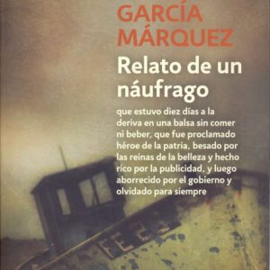 Relatos de un Náufrago- Gabriel García Márquez