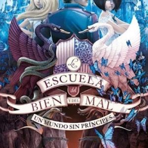 La escuela del bien y del mal 2 - Un mundo sin príncipes