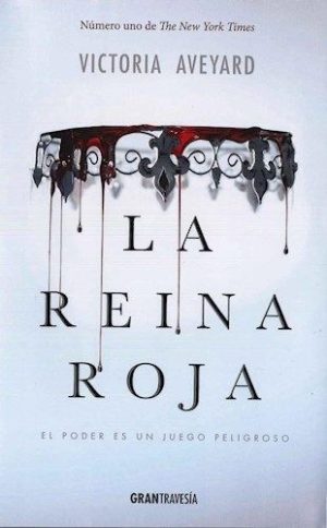 La reina roja- El poder es un juego peligroso- Victoria, Aveyard