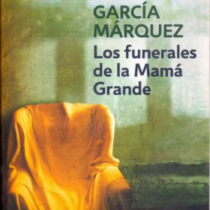 Los funerales de la mamá grande-Gabriel García Márquez