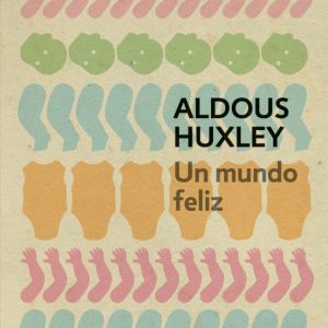 Un mundo feliz- Aldous Huxley