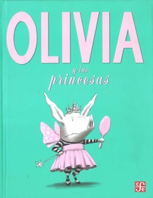 Olivia y las princesas- Ian Falconer