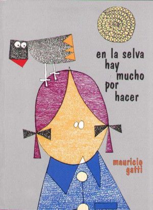 En la selva hay mucho por hacer