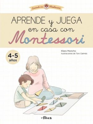 APRENDE Y JUEGA EN CASA CON MONTESSORI (4-5 AÑOS)