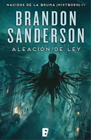 Aleación de Ley IV - Saga Nacidos de la Bruma (Mistborn)