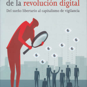 Atlas de la revolución digital. Del sueño libertario al capitalismo de vigilancia. Le Monde Diplomatique