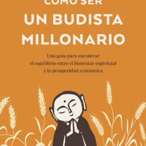 Como ser un budista millonario- Matt Jardine