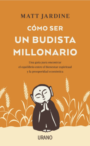 Como ser un budista millonario- Matt Jardine
